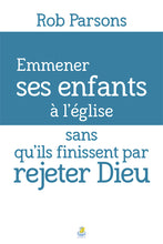 Charger l'image dans la galerie, Emmener ses enfants à l’église sans qu’ils finissent par rejeter Dieu