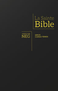 La Bible, version NEG, avec gros caractères - couverture fibrocuir noire, tranche dorée et onglets