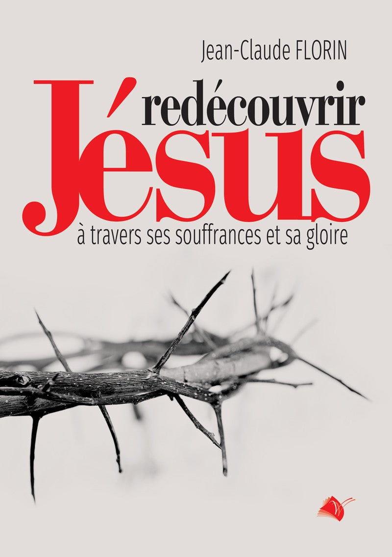 Redécouvrir Jésus à travers ses souffrances et sa gloire