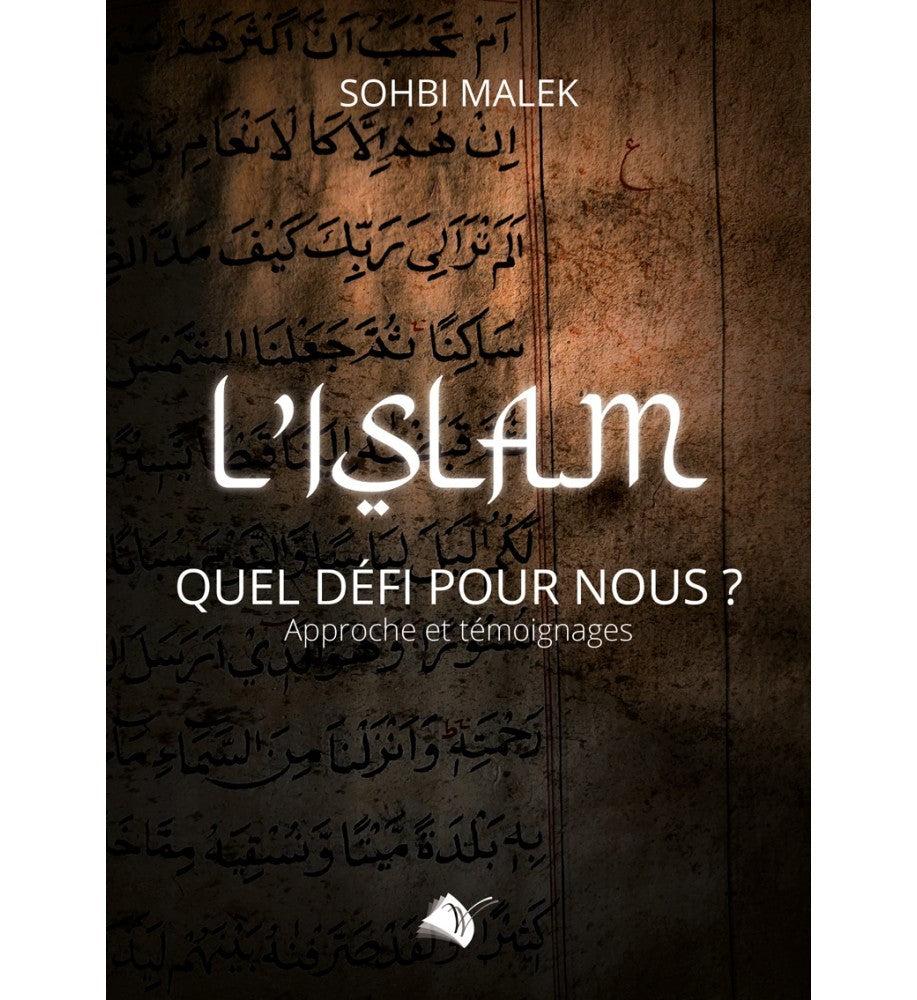 L'Islam, quel défi pour nous ? - Approche et témoignages